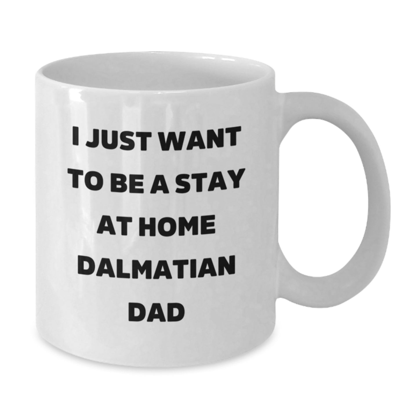 Dalmatian Dog Gifts Funny Quote White Coffee Mug for Dads, Birthday Unique Gift for Stay at Home Dad from Family, Friends - Additional