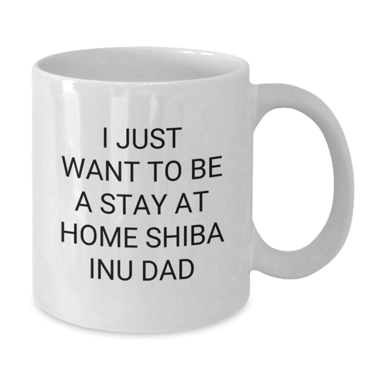 Funny Shiba Inu Dog Gifts for Men - I Just Want To Be A Stay At Home Shiba Inu Dad White Coffee Mug, Birthday Unique Gifts from Friends - Additional