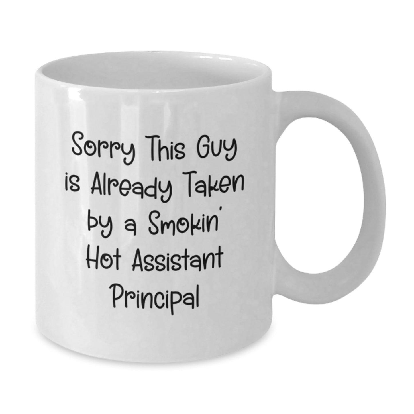 Funny Assistant Principal Gifts from Friends for Christmas Unique White Coffee Mugs - Sorry 'This Guy Is Already Taken By A Smokin' Hot Assistant Principal' - Additional