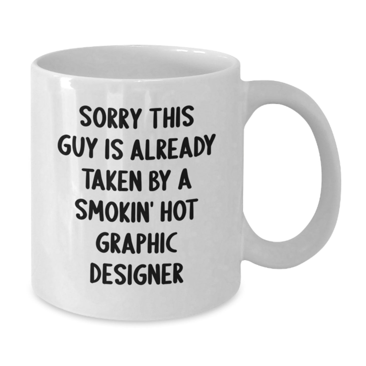 Funny Graphic Designer Gifts, White Coffee Mug, Sorry This Guy Is Already Taken, Graduation Unique Gifts from Friends, Gifts for Graphic Designer - Additional
