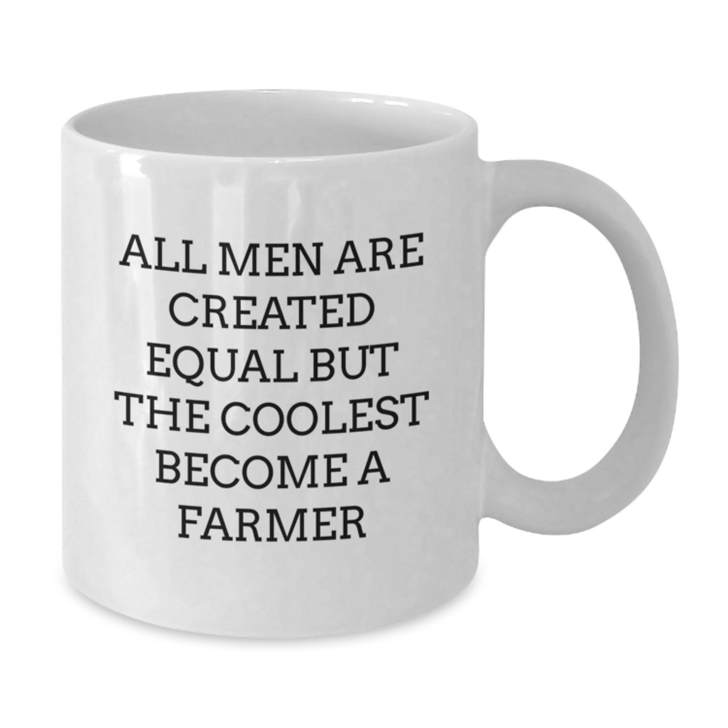 Funny Farmer Gifts from Men, White Coffee Mugs for Farmers, All Men Are Created Equal But The Coolest Become A Farmer - Additional
