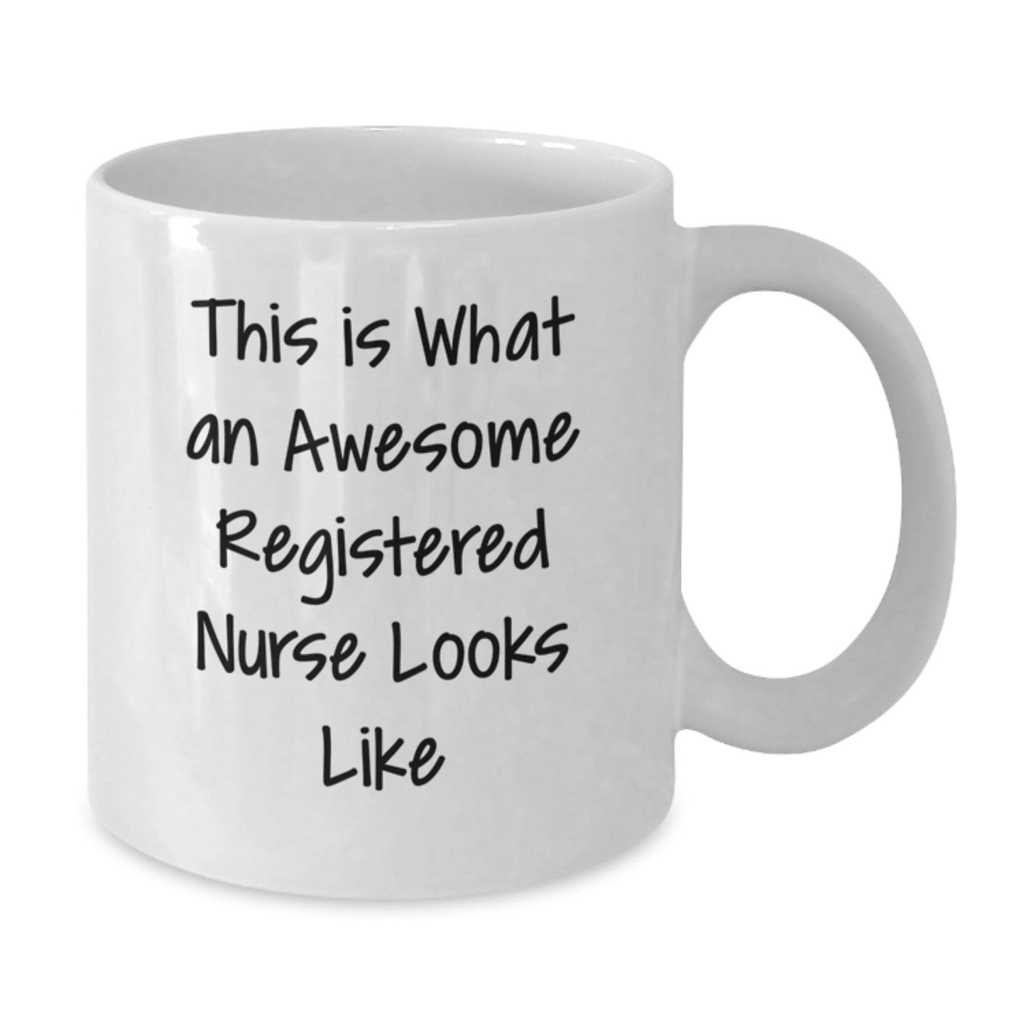 Funny Registered Nurse Gifts for Birthday - White Coffee Mug - Inspirational Quote for Nurses from Family and Friends - Additional