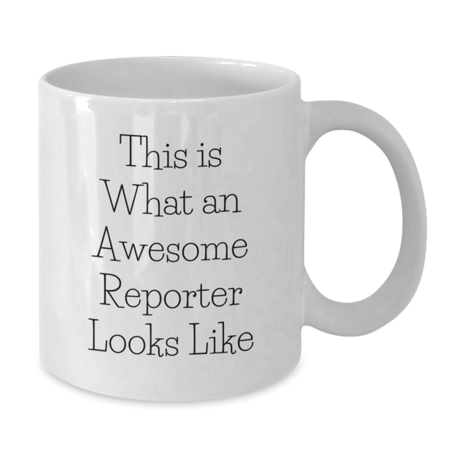 Funny Reporter Quote White Coffee Mug, Gifts from Friends to Reporter, Birthday Unique Gifts - Additional