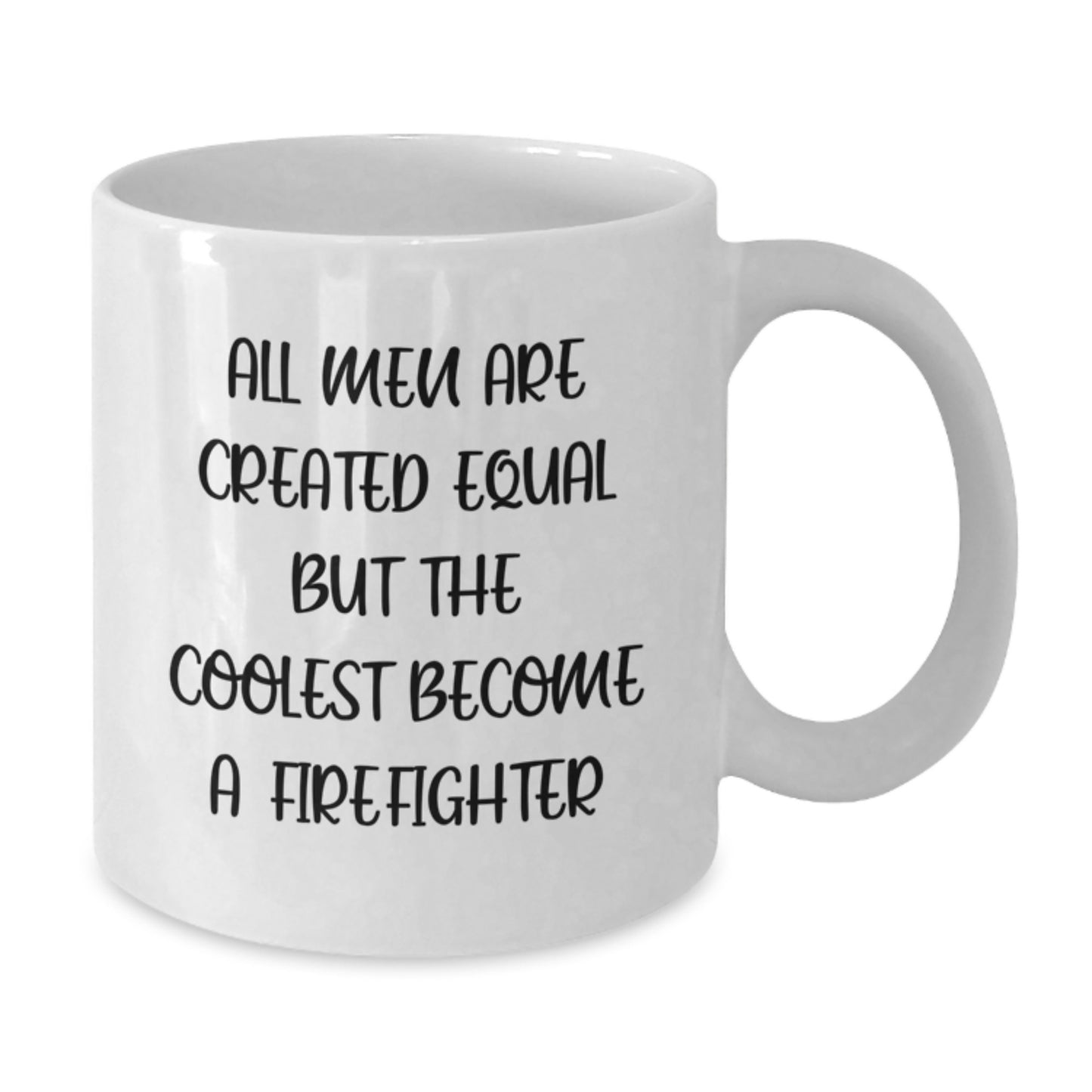 Funny Firefighter Gifts, Unique Father's Day Unique Gifts from Men to Firefighter Dad, White Coffee Mug with All Men Are Created Equal But The Coolest Become A Firefighter Quote - Additional