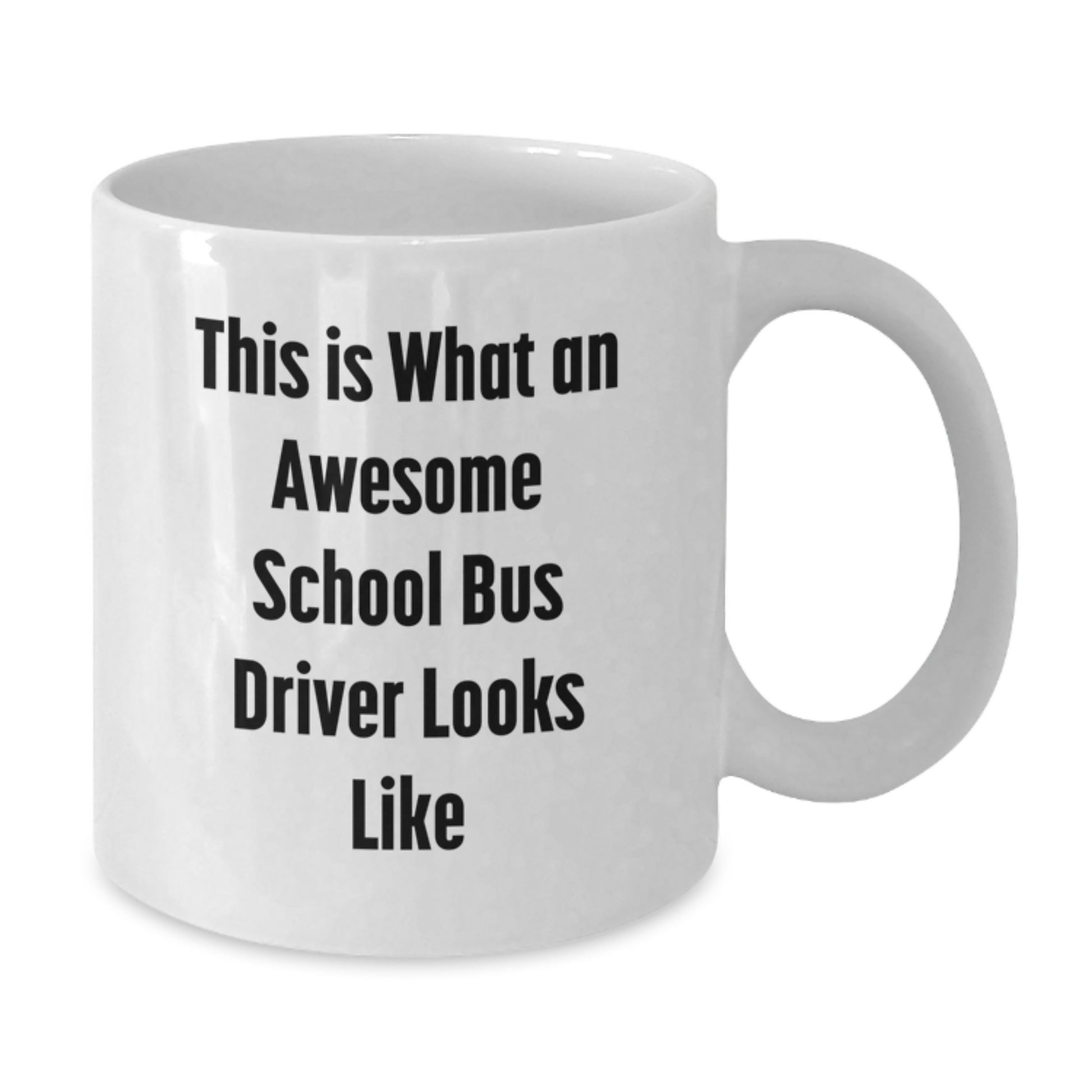 Funny School Bus Driver Gifts, White Coffee Mug from Friends, Birthday Unique, This Is What An Awesome School Bus Driver Looks Like - Additional