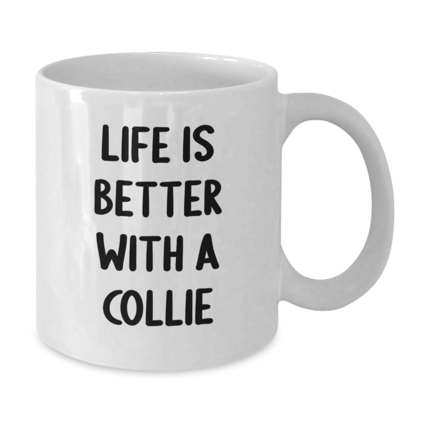 Funny Collie Dog Gifts for Men from Family - Life Is Better With A Collie, White Ceramic Coffee Mug for Graduation - Additional