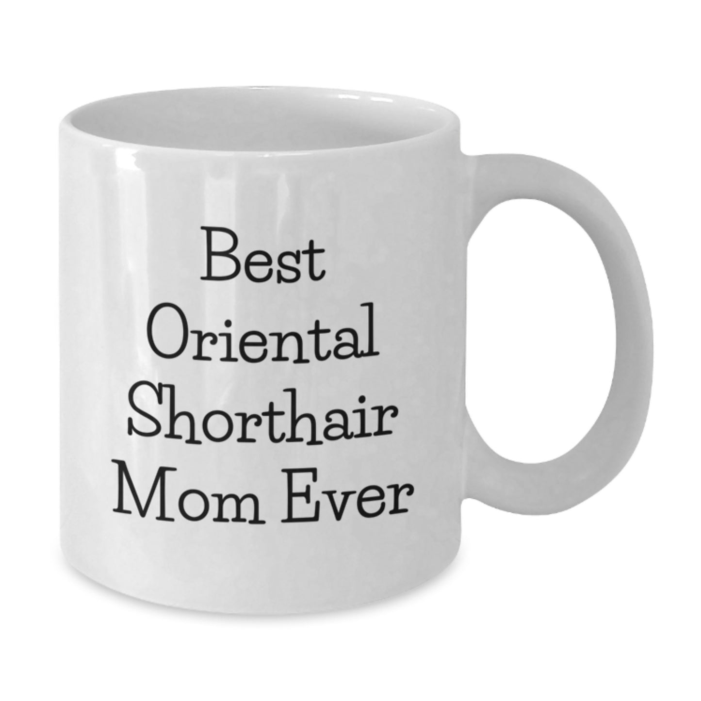 Funny Oriental Shorthair Cat Mom Gifts from Friends for Birthday Unique White Coffee Mug - Additional