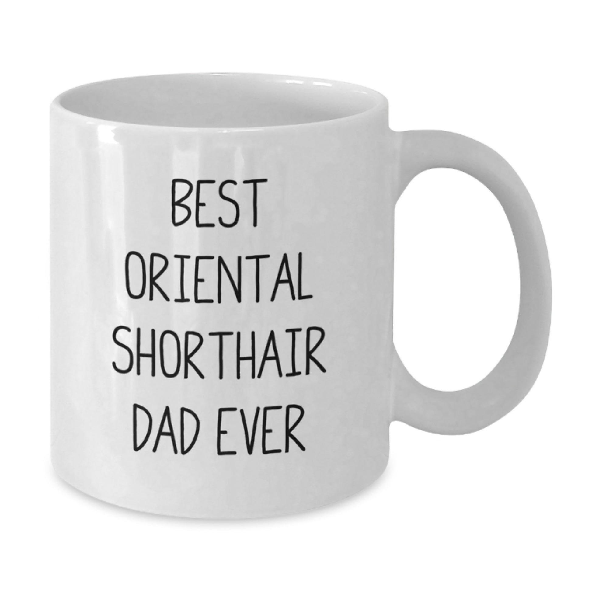 Oriental Shorthair Cat Funny Gifts from Friends for Birthday, White Coffee Mug with Best Dad Quote, 11oz or 15oz Capacity - Additional