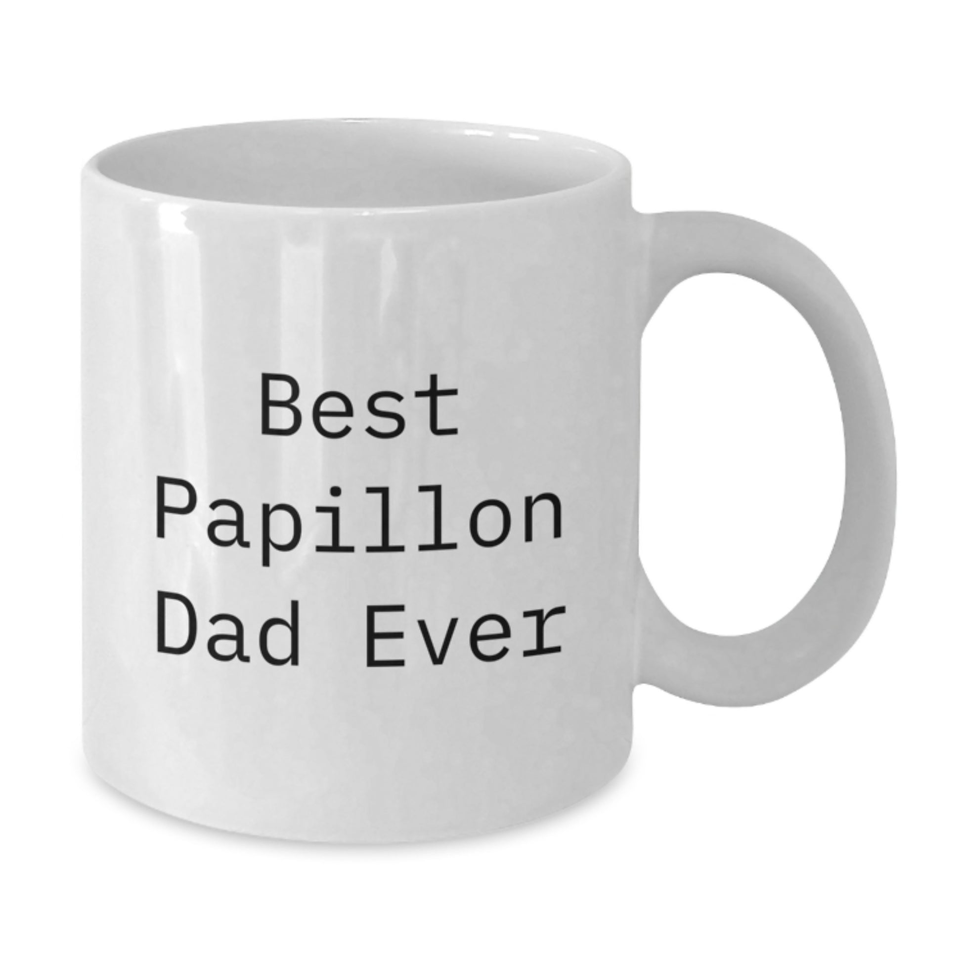 Papillon Dog Love Gifts from Men for Best Papillon Dad Ever Graduation Unique White Coffee Mugs, Funny and Cute Quote - Additional