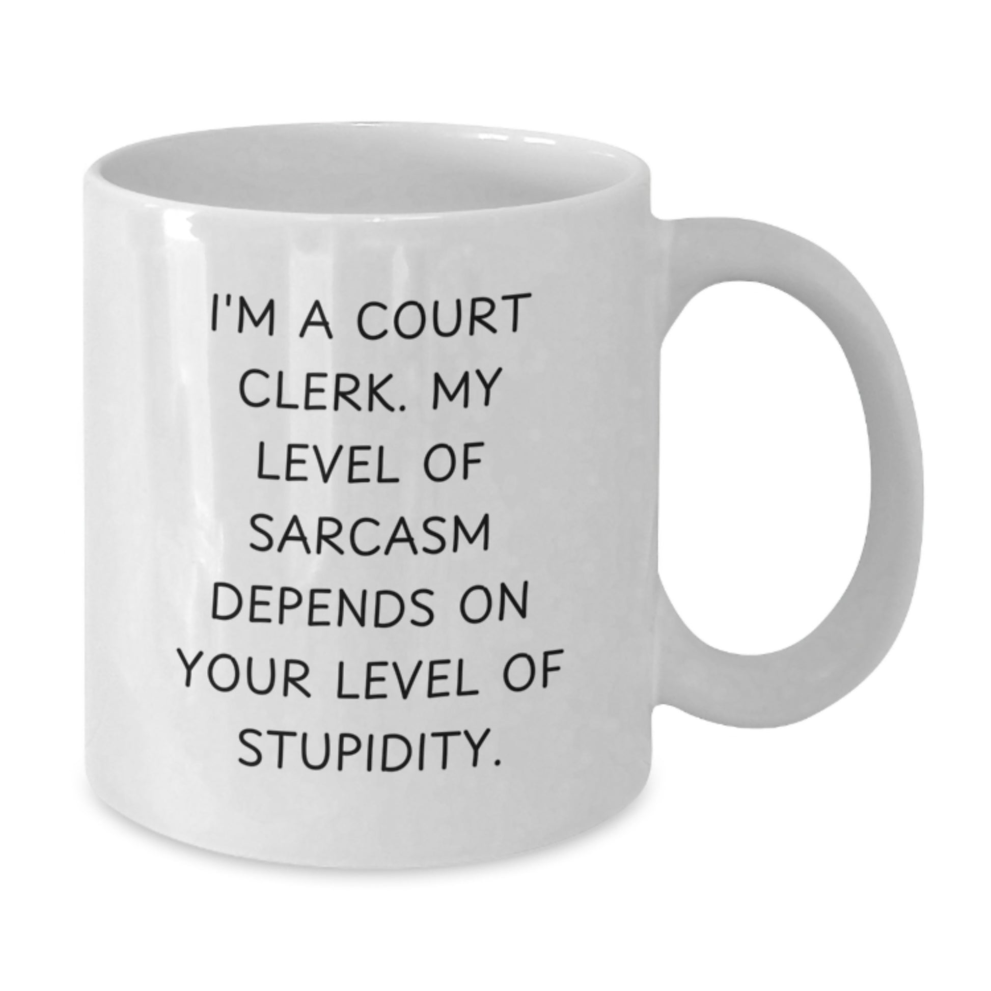 Funny Court Clerk Gifts, White Coffee Mug, I'm A Court Clerk, My Level Of Sarcasm Depends On Your Level Of Stupidity, Graduation Unique Gifts from Men to Graduation Court Clerk - Additional