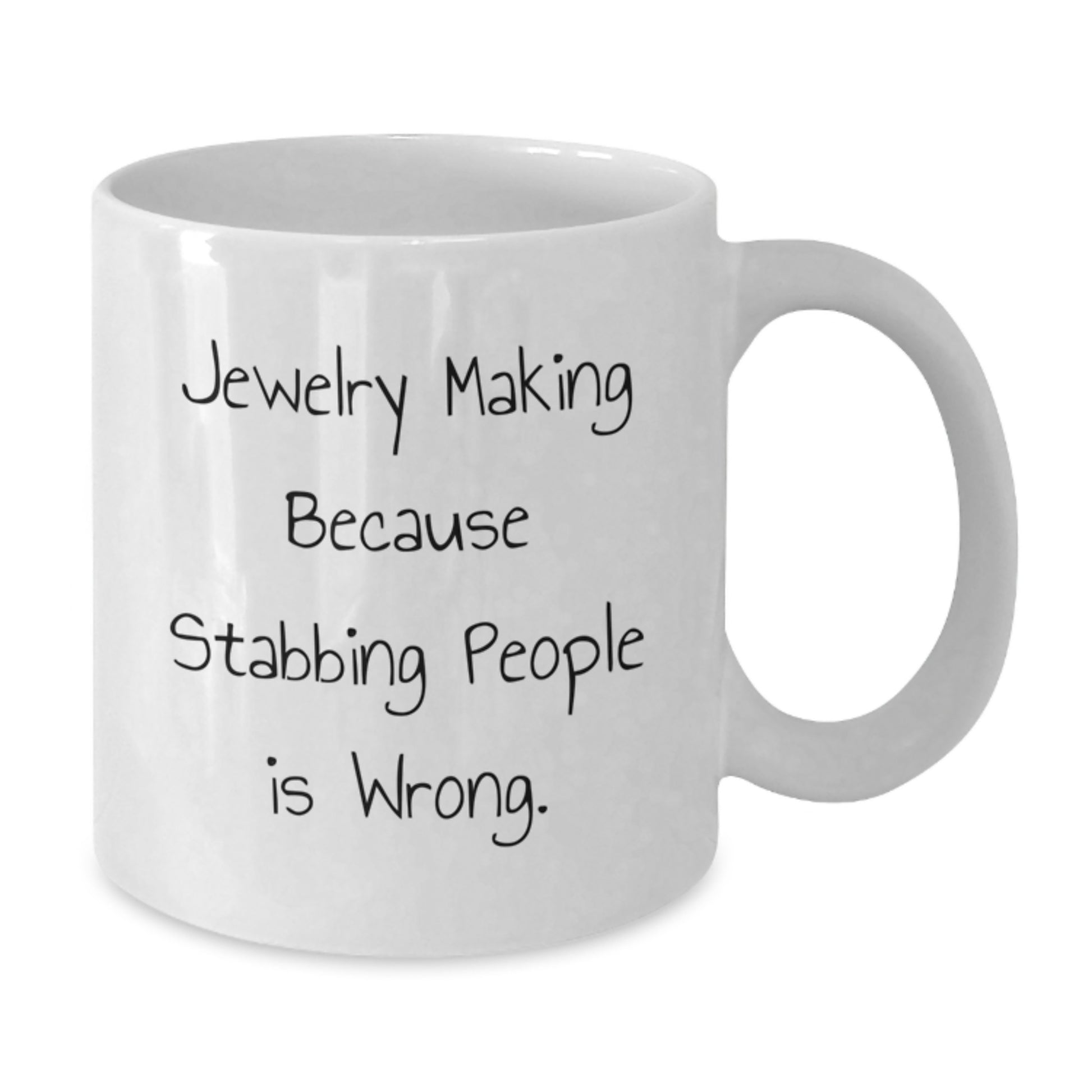 Funny Jewelry Making Gifts for Friends from Husband, Christmas Unique White Coffee Mugs with Jewelry Making Because Stabbing People Is Wrong Quote, White Ceramic 11oz or 15oz Capacity - Additional