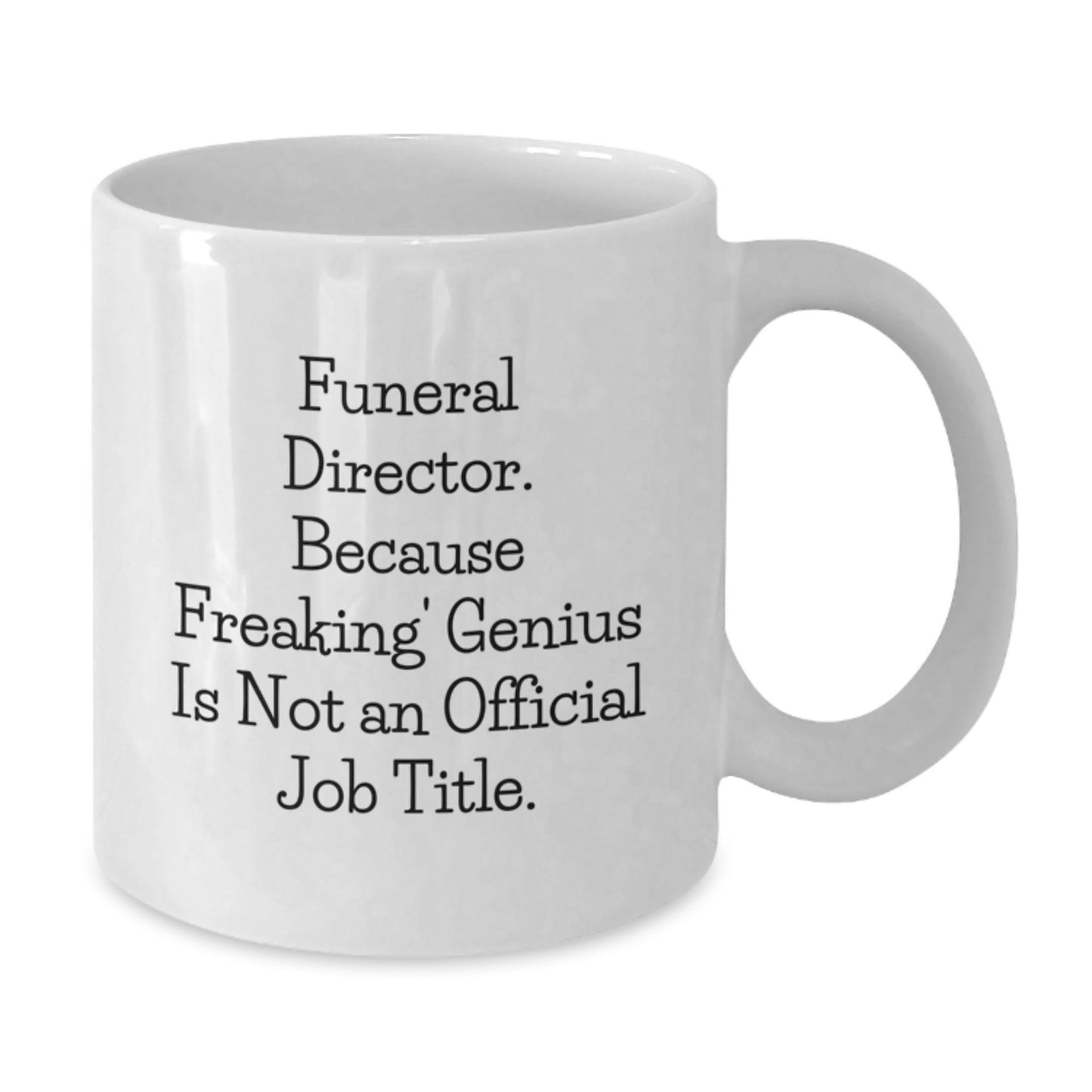 Funny Funeral Director Gifts from Family - Unique White Coffee Mug - Because Freaking' genius Is Not An Official Job Title Mom - Additional