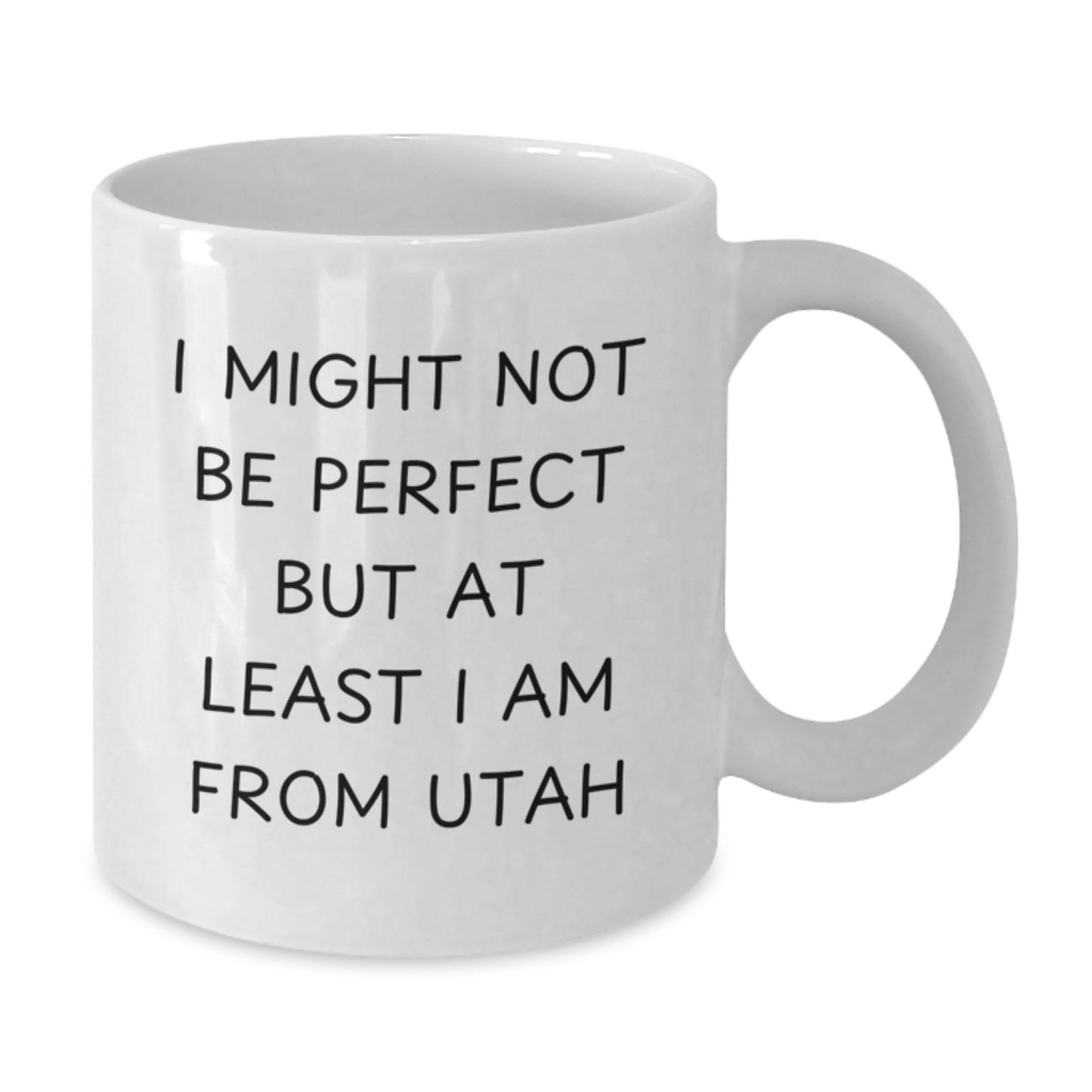Utah Humor White Coffee Mugs, Funny Quote Gifts from Friends, Unique Graduation Mugs for Men and Women from Utah, 11oz or 15oz Capacity - Additional
