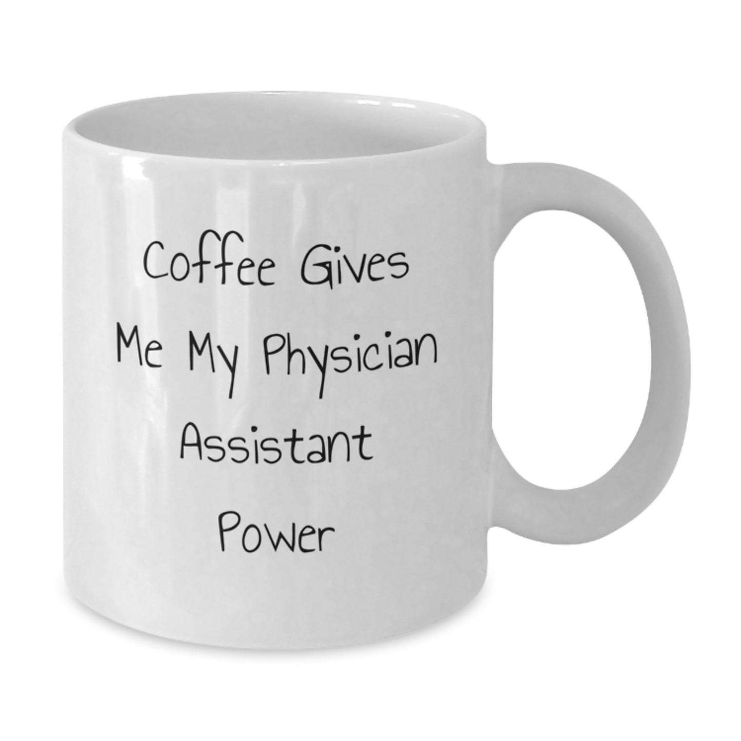 Funny Physician Assistant Gifts from Friends and Family for Men and Women Graduation Unique Coffee Mug - Additional