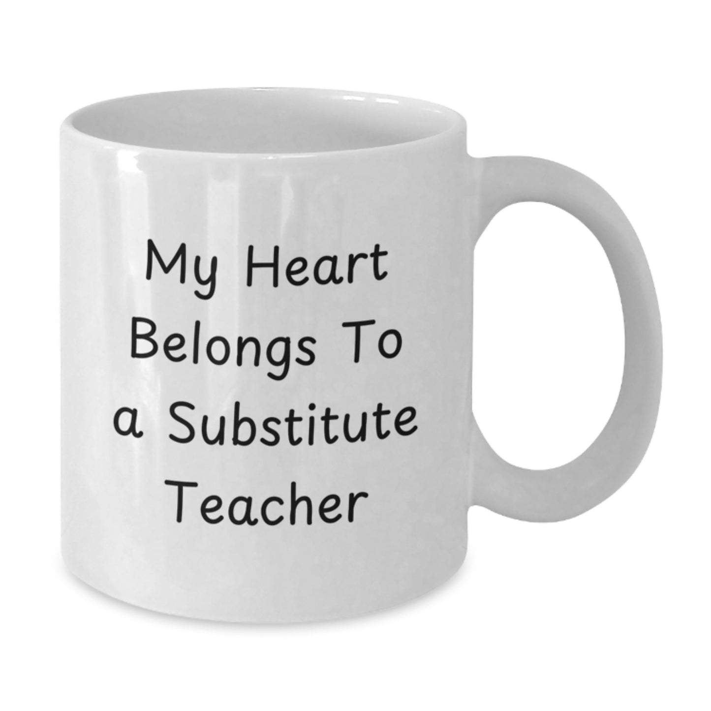Funny 'My Heart Belongs To A Substitute Teacher' White Coffee Mug, Gifts from Friends for Substitute Teacher, Christmas Unique Gifts - Additional