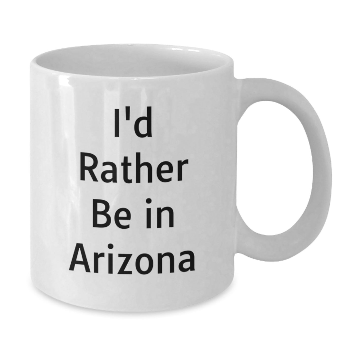 Gifts from Arizona Lovers, White Coffee Mugs with I'd Rather Be In Arizona Quote, Unique Christmas Unique Gifts - Additional