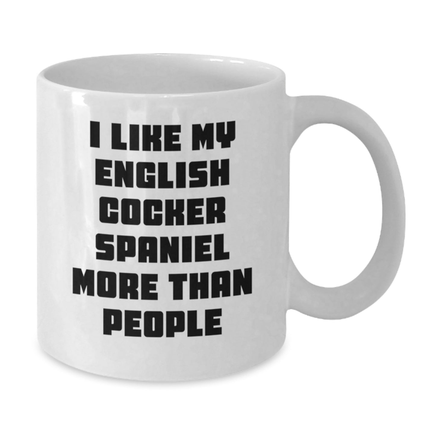 English Cocker Spaniel Dog Lovers Gifts from Family Friends - I Like My English Cocker Spaniel More Than People Funny Quote on White Coffee Mug for Graduation - Additional