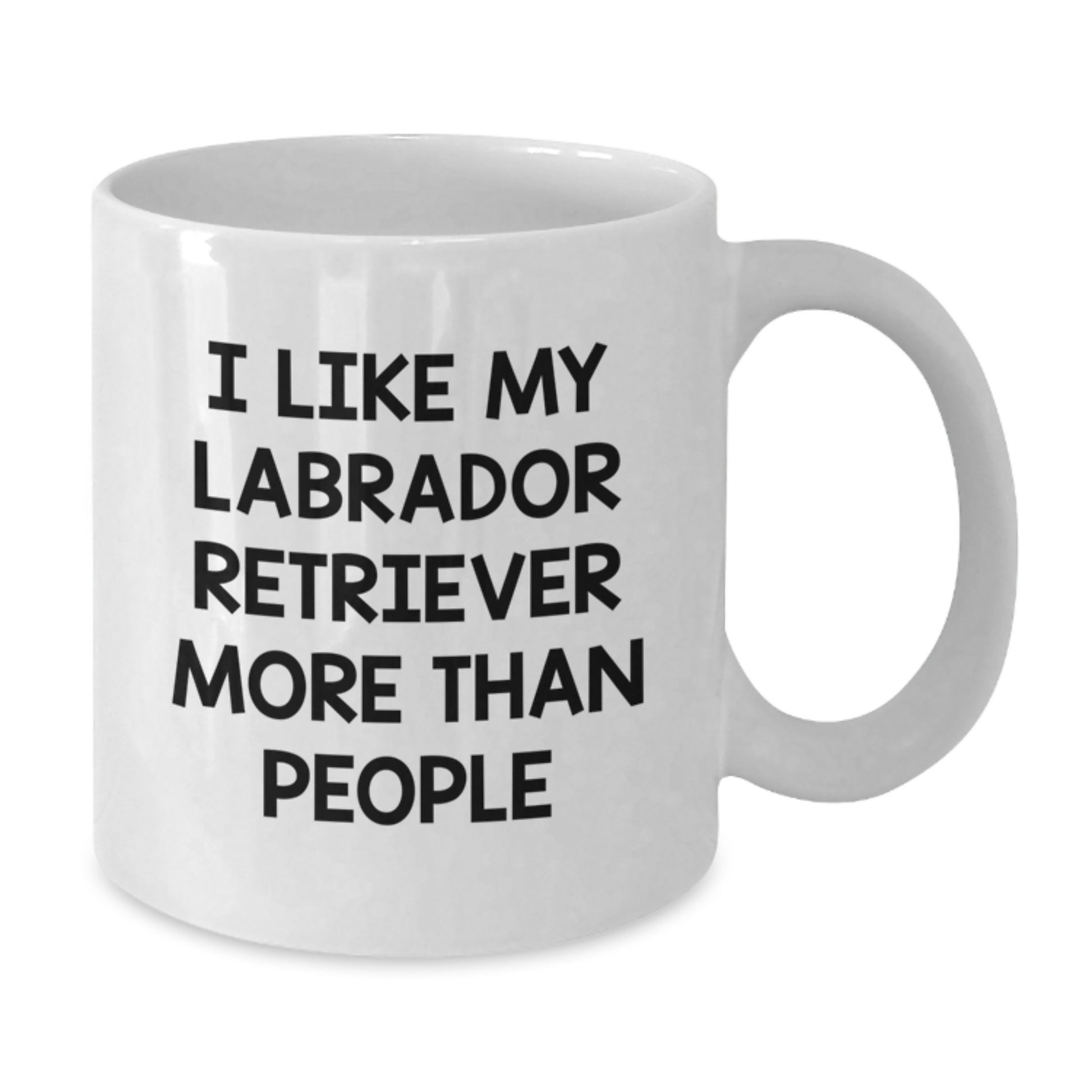 Funny Labrador Retriever Dog Gifts from Friends - I Like My Labrador Retriever More Than People White Coffee Mug for Graduation Unique Gifts for Labrador Retriever Dog Lovers - Additional