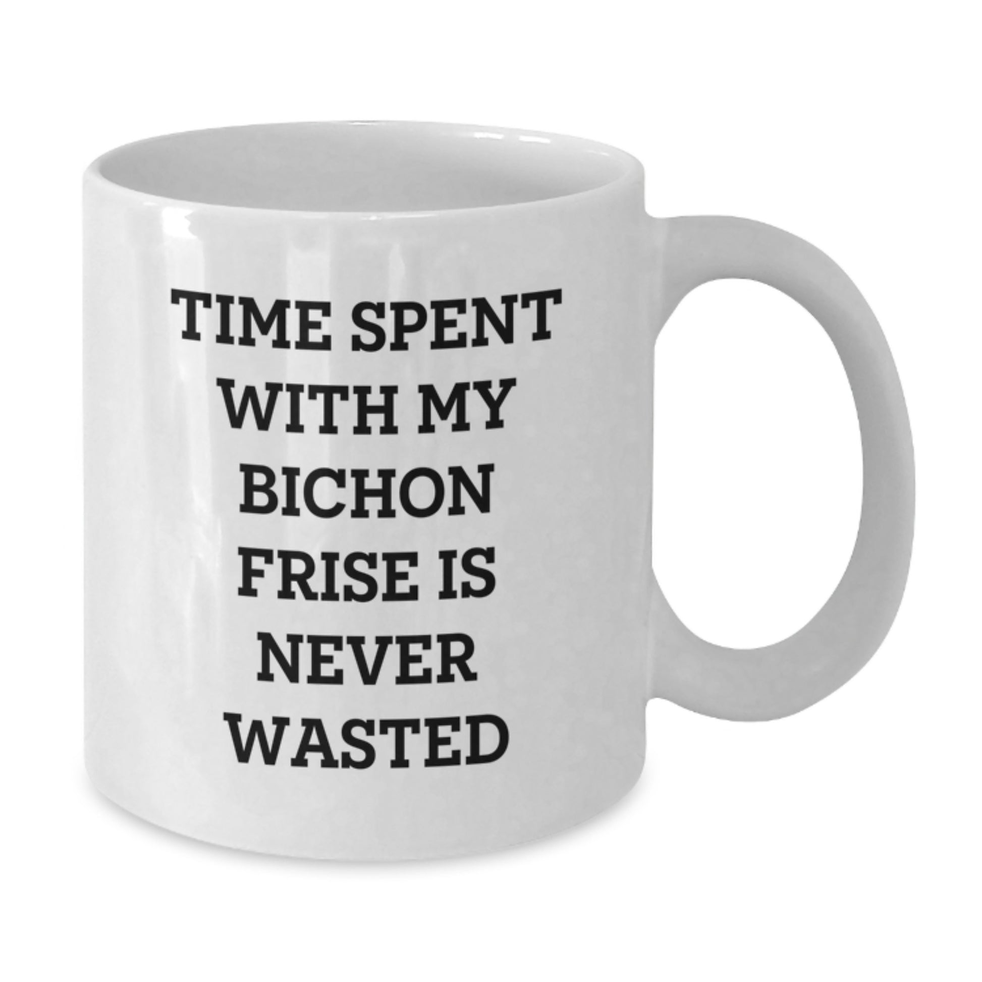 Funny Bichon Frise Dog Lover Gifts from Family, White Coffee Mug, Time Spent with My Bichon Frise Is Never Wasted - Additional