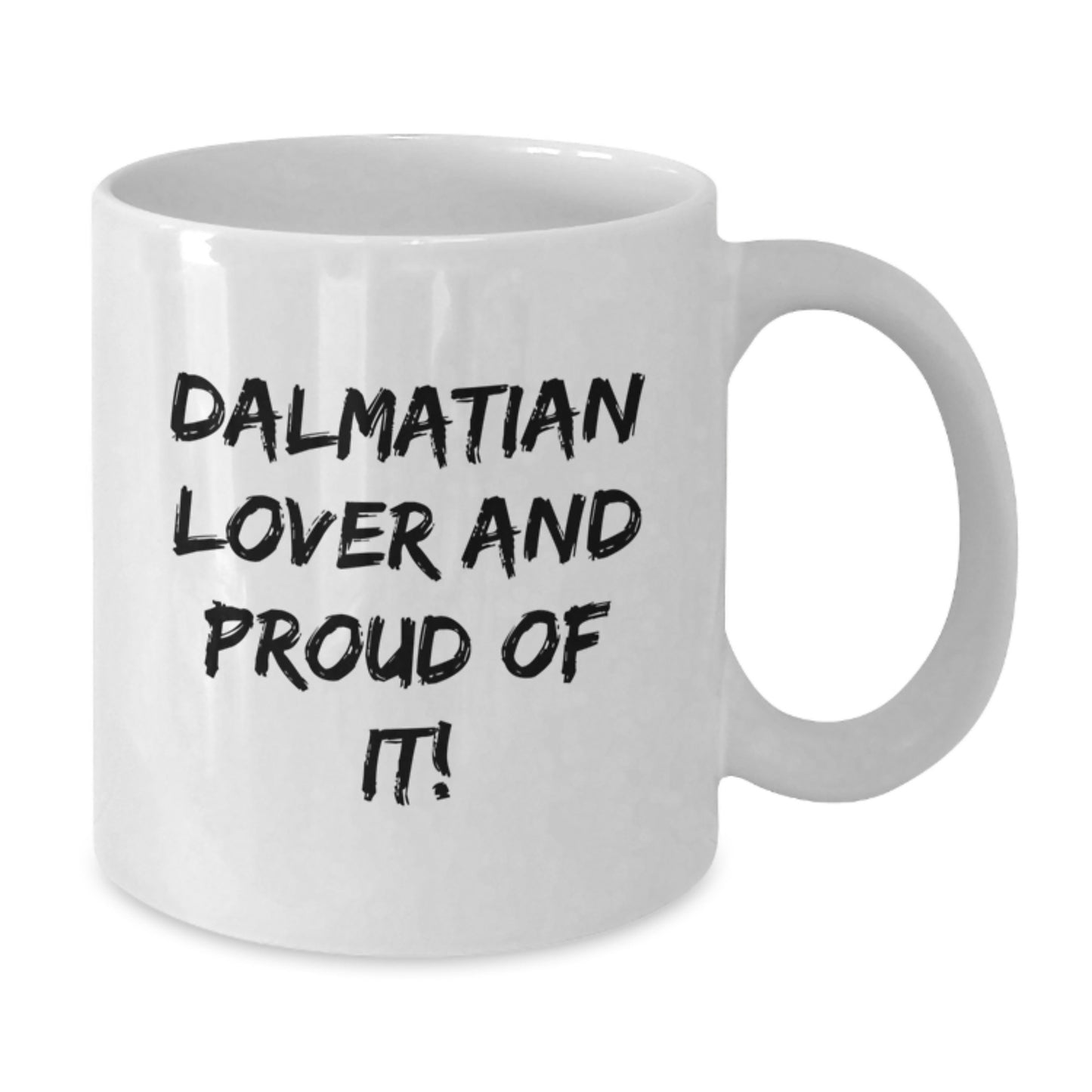 Dalmatian Dog Lovers Gifts from Friends and Family for Birthday, Funny White Coffee Mug Quote 'Dalmatian Lover And Proud Of It!' - Additional