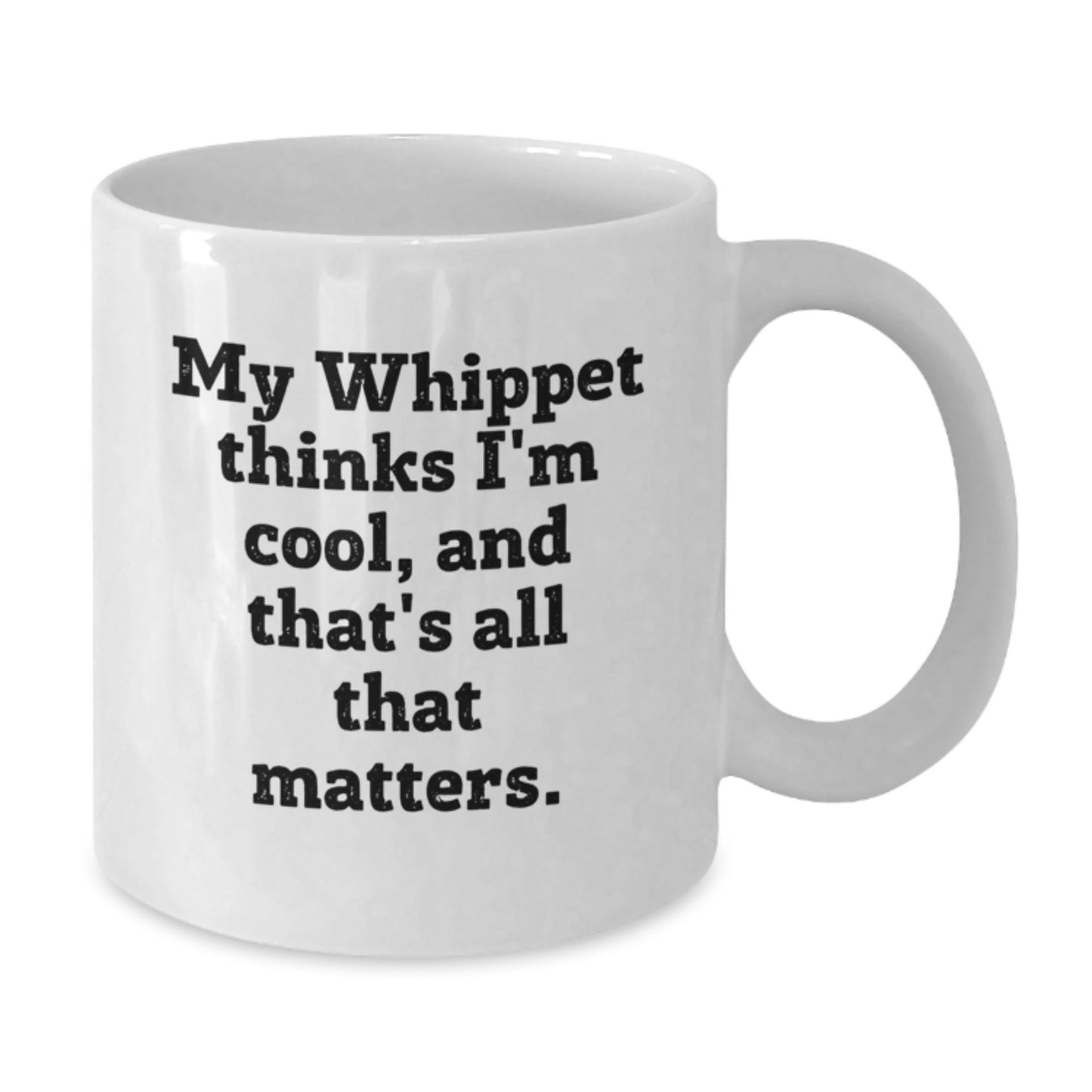 Funny Whippet Dog Gifts for Men, Birthday Unique Gifts from Friends, White Coffee Mug with Cool Quote - Additional