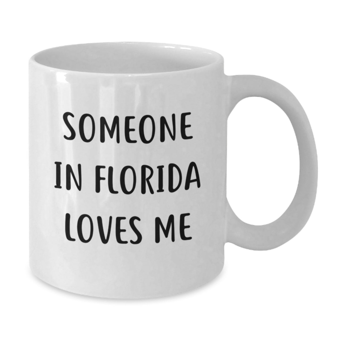 Florida Inspired Funny Quote White Coffee Mug Gifts from Friends for Birthday, Someone In Florida Loves Me - Additional