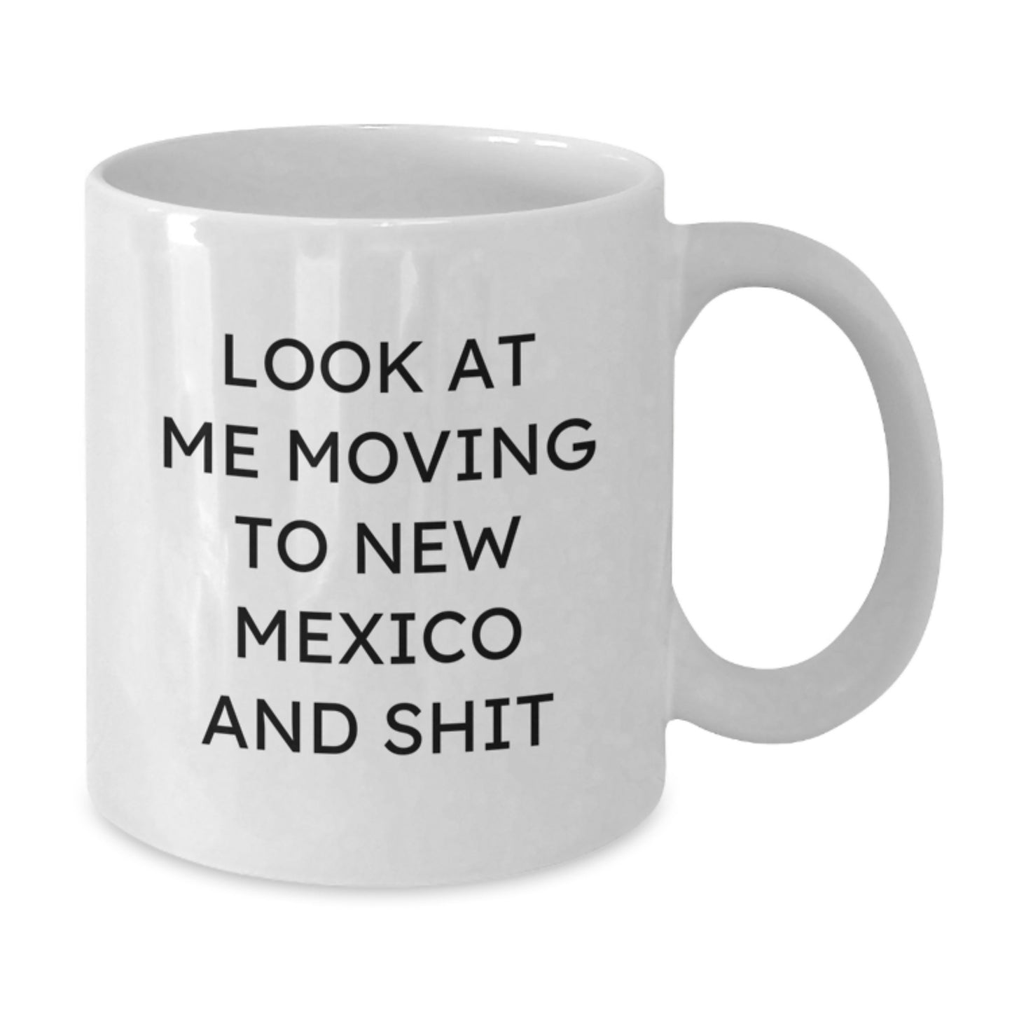 New Mexico Funny Quote White Coffee Mug Gifts from Friends to Family Birthday - Additional