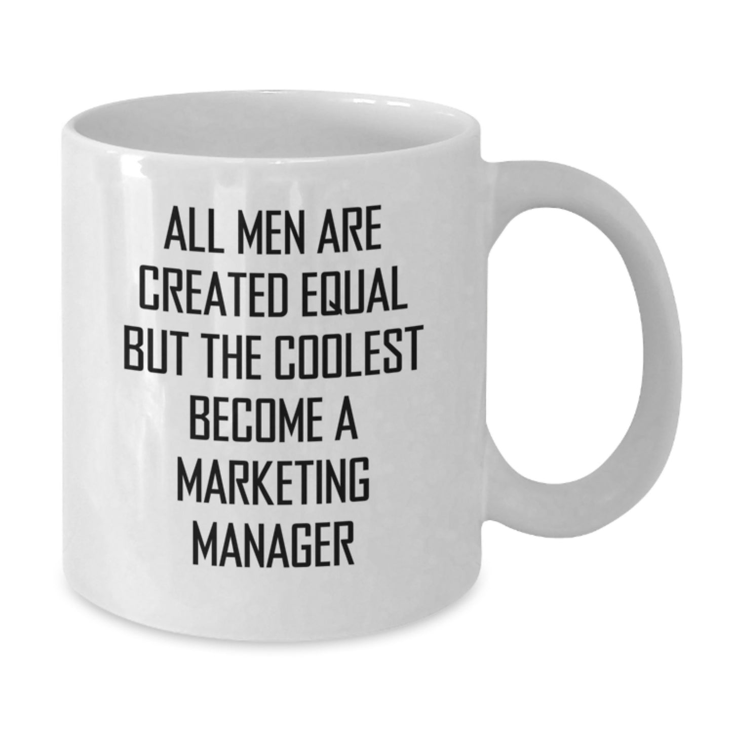 Funny Marketing Manager Mug Gifts from Men to Wife on Mother's Day - 'All Men Are Created Equal But The Coolest Become A Marketing Manager' - Additional