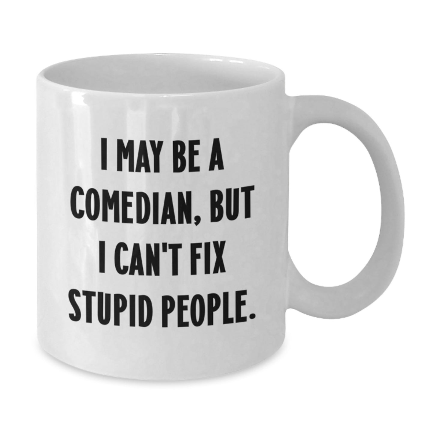 Funny Comedian Quote White Coffee Mug Gifts from Men to Graduation Unique Comedian Friends - Additional