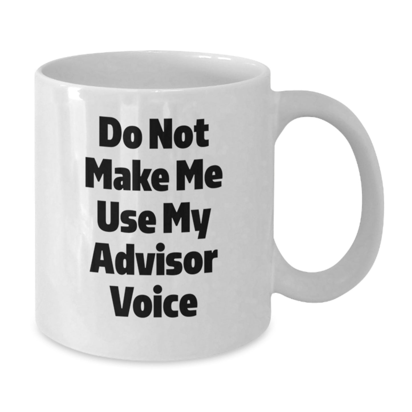 Funny Advisor White Coffee Mugs Gifts from Mom for Advisor on Mother's Day Morning - Additional