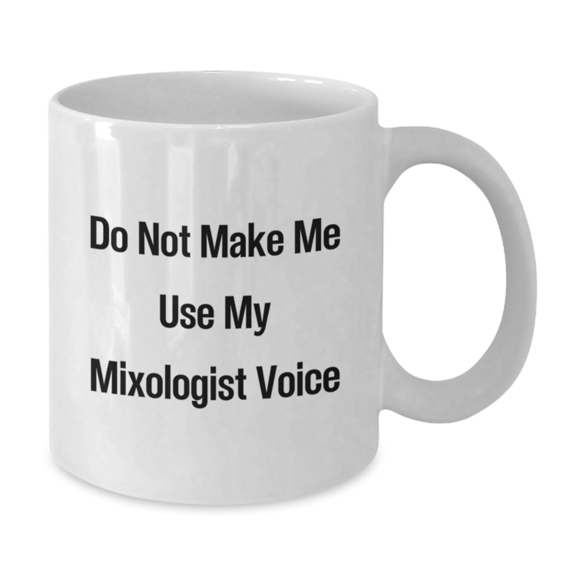 Funny Mixologist Gifts, White Coffee Mug for Him, Unique Graduation Unique Gifts from Friends, 'Do Not Make Me Use My Mixologist Voice' Quote, Ceramic, Microwave, Dishwasher Safe - Additional
