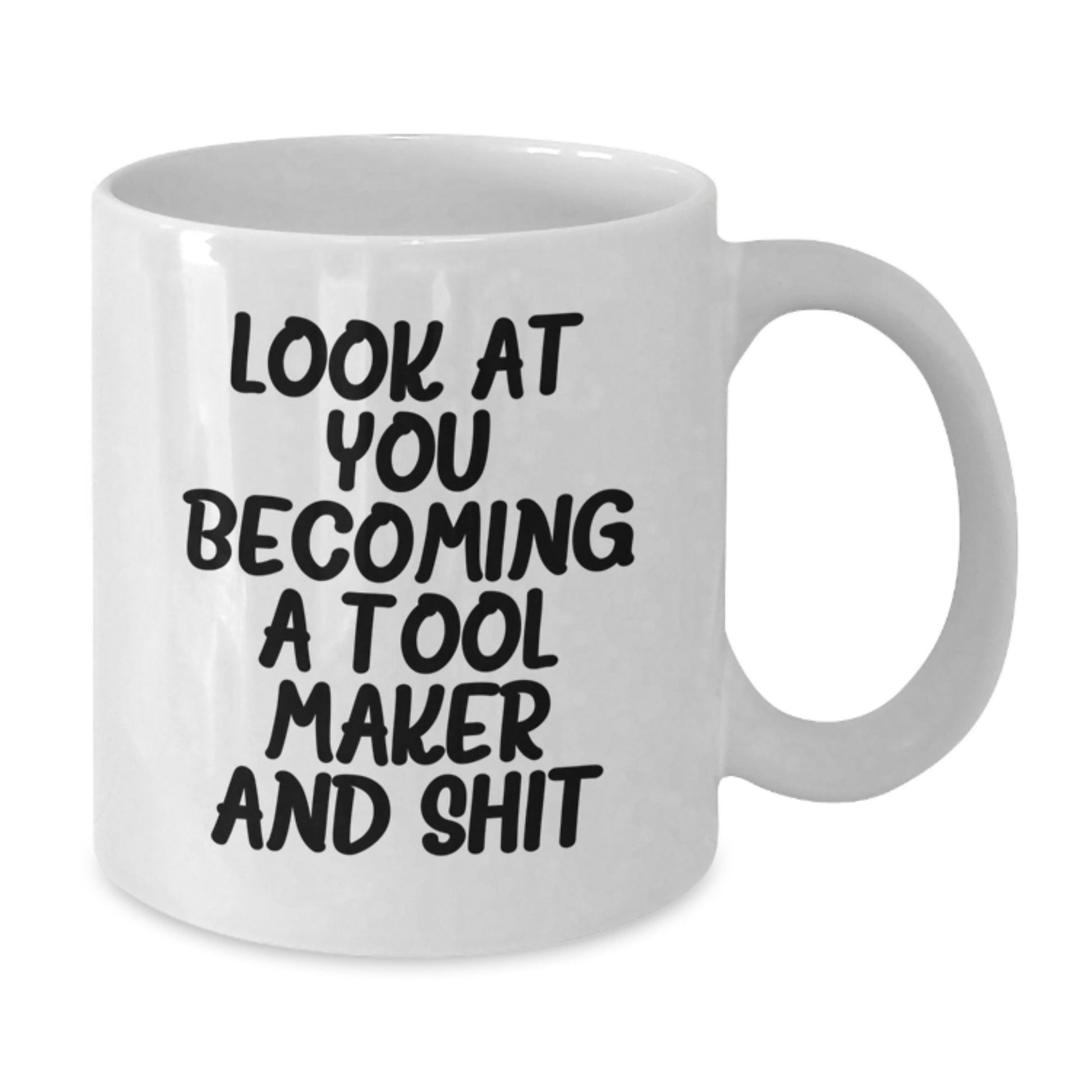 Funny Inspirational Tool Maker Gifts from Men to Graduation Unique Gifts for Tool Makers White Coffee Mug - Additional
