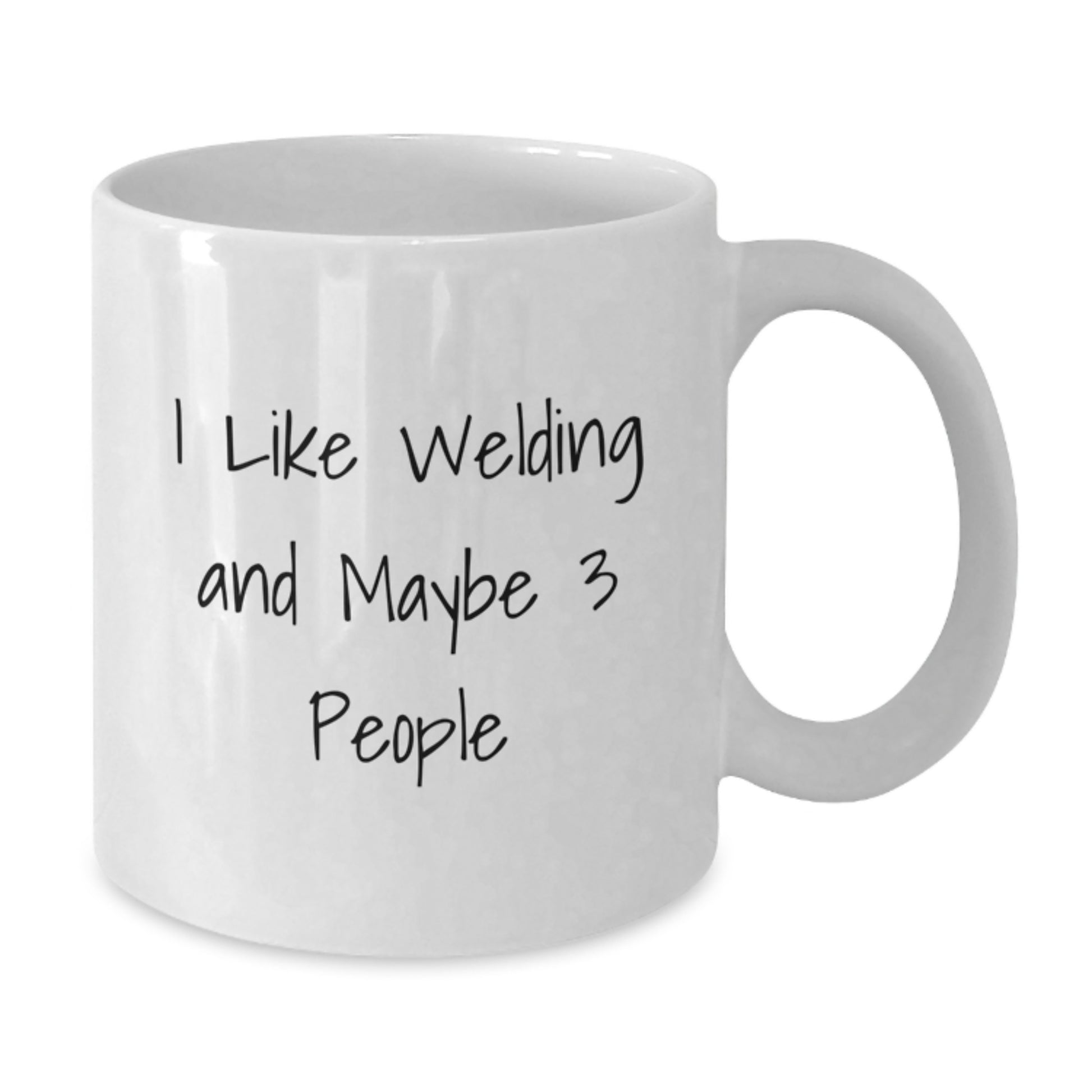 Funny Welding Gifts for Friends, White Coffee Mug, I Like Welding And Maybe 3 People, Birthday Unique Present - Additional