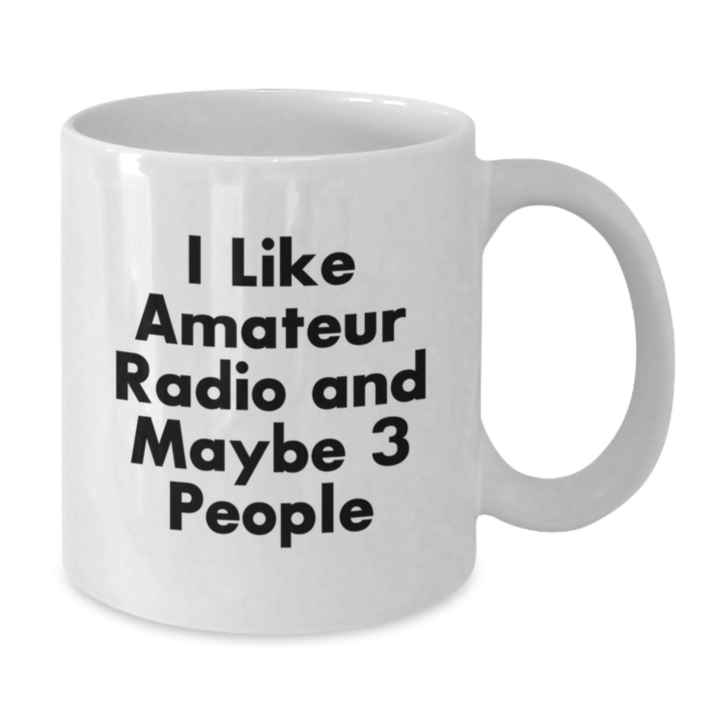 Funny Amateur Radio Gifts from Friends for Men - I Like Amateur Radio And Maybe 3 People White Coffee Mug, Perfect for Graduation Unique Gifts - Additional