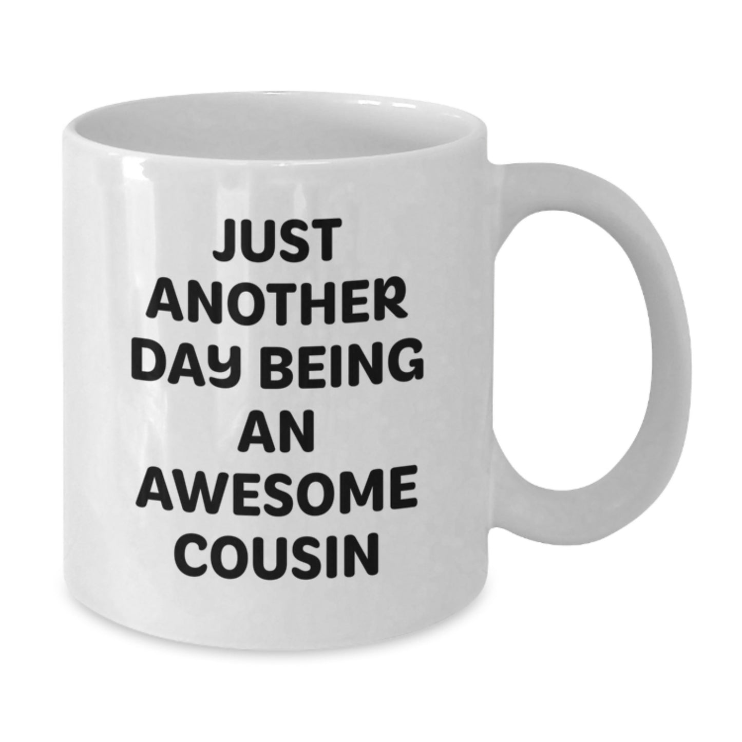 Funny Cousin White Coffee Mugs Gifts from Men to Awesome Cousin on Valentine's, White 11oz or 15oz Ceramic Mug with 'Just Another Day Being An Awesome Cousin' Quote - Additional