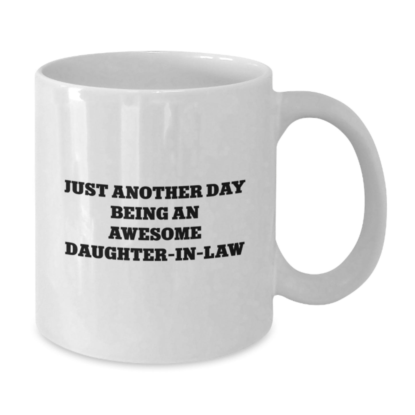 Funny Daughter-in-law Gifts from Men to Daughter-in-law Graduation Unique Mugs Just Another Day Being An Awesome Daughter-in-law - Additional