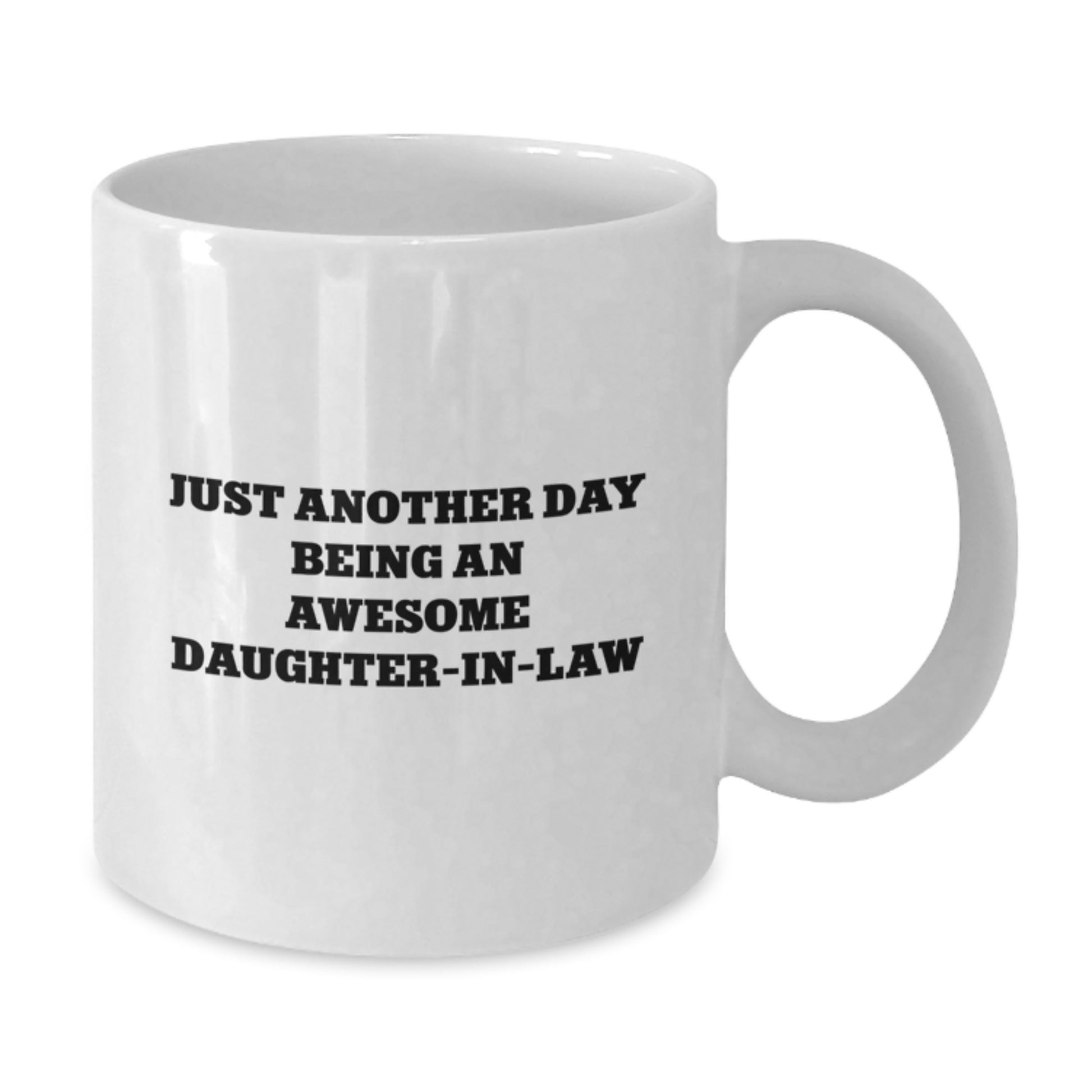 Funny Daughter-in-law Gifts from Men to Daughter-in-law Graduation Unique Mugs Just Another Day Being An Awesome Daughter-in-law - Additional