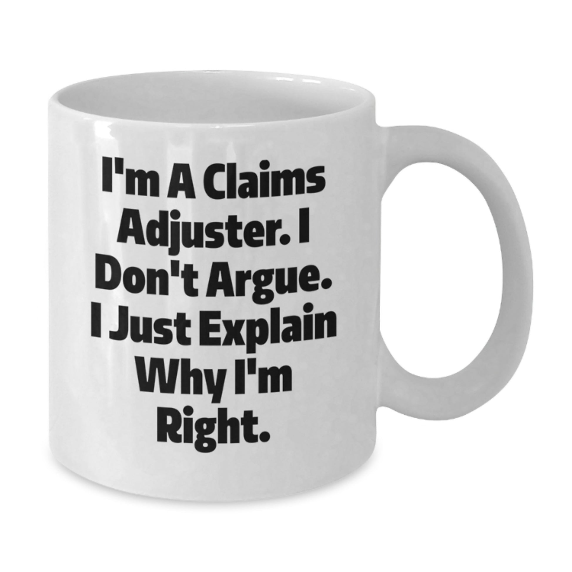 Funny Claims Adjuster Quote Gifts for Colleagues, White 11oz/15oz Ceramic Coffee Mug, Perfect for Graduation Unique Gifts from Coworkers - Additional