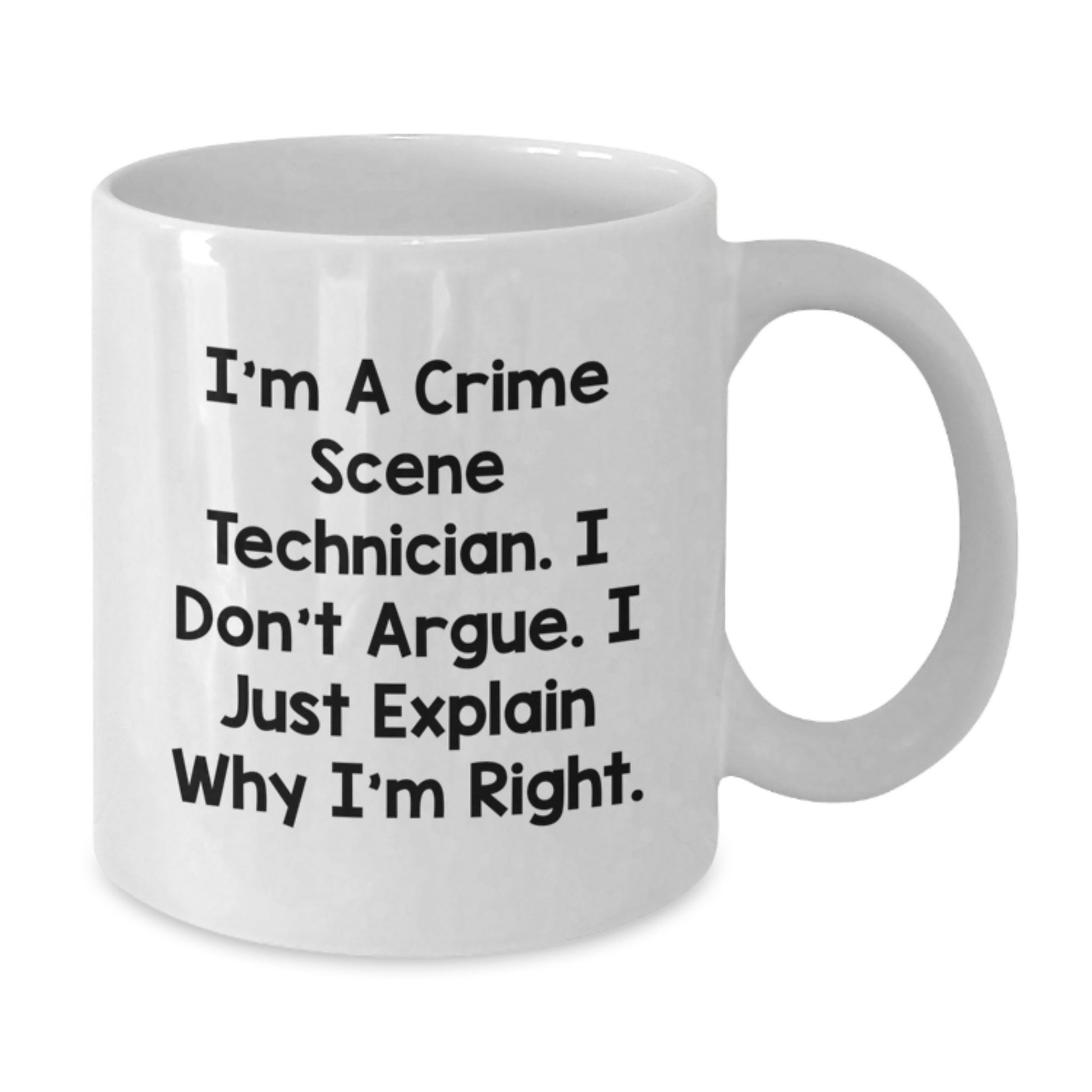 Crime Scene Technician Humor White Coffee Mug Gifts for Crime Scene Technician Graduation Unique - Additional