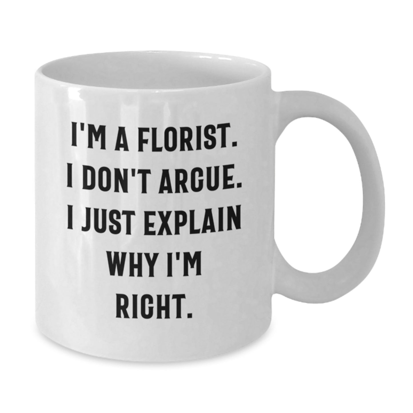 Florist Funny Quote White Coffee Mug Gifts from Friends for Graduation Unique Presents - Additional