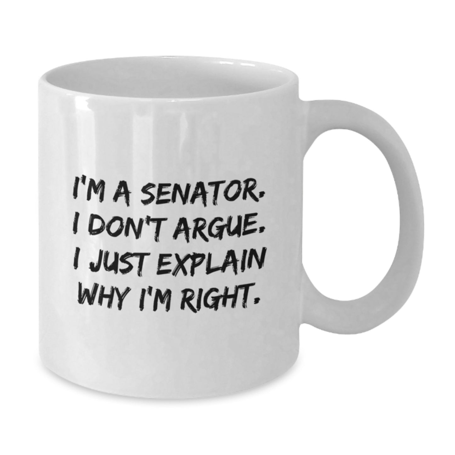 Funny Senator Quotes White Coffee Mugs, Gifts from Friends for Senator Graduation Unique Gifts - Additional