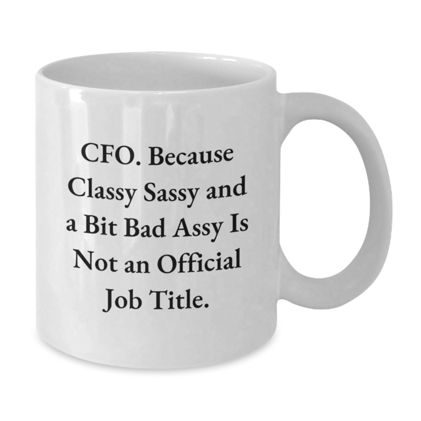 Funny CFO White Coffee Mug Gifts from Men to CFO Friends on Graduation Unique Gifts - Additional