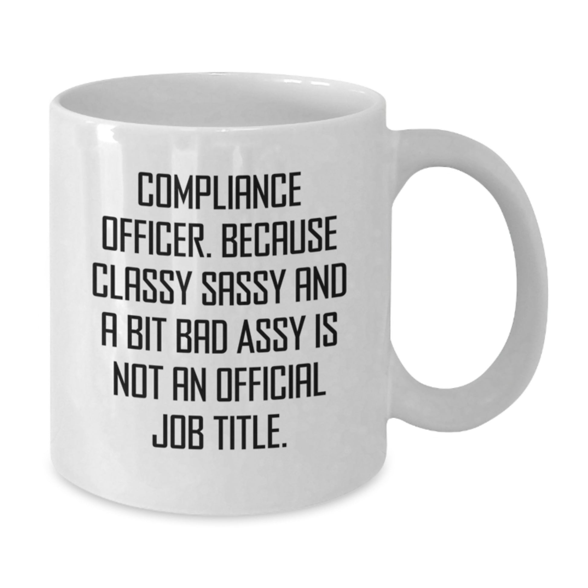 Compliance Officer Gifts from Friends, Funny Quote White Coffee Mug, Graduation Unique Gifts for Compliance Officer Men Women - Additional