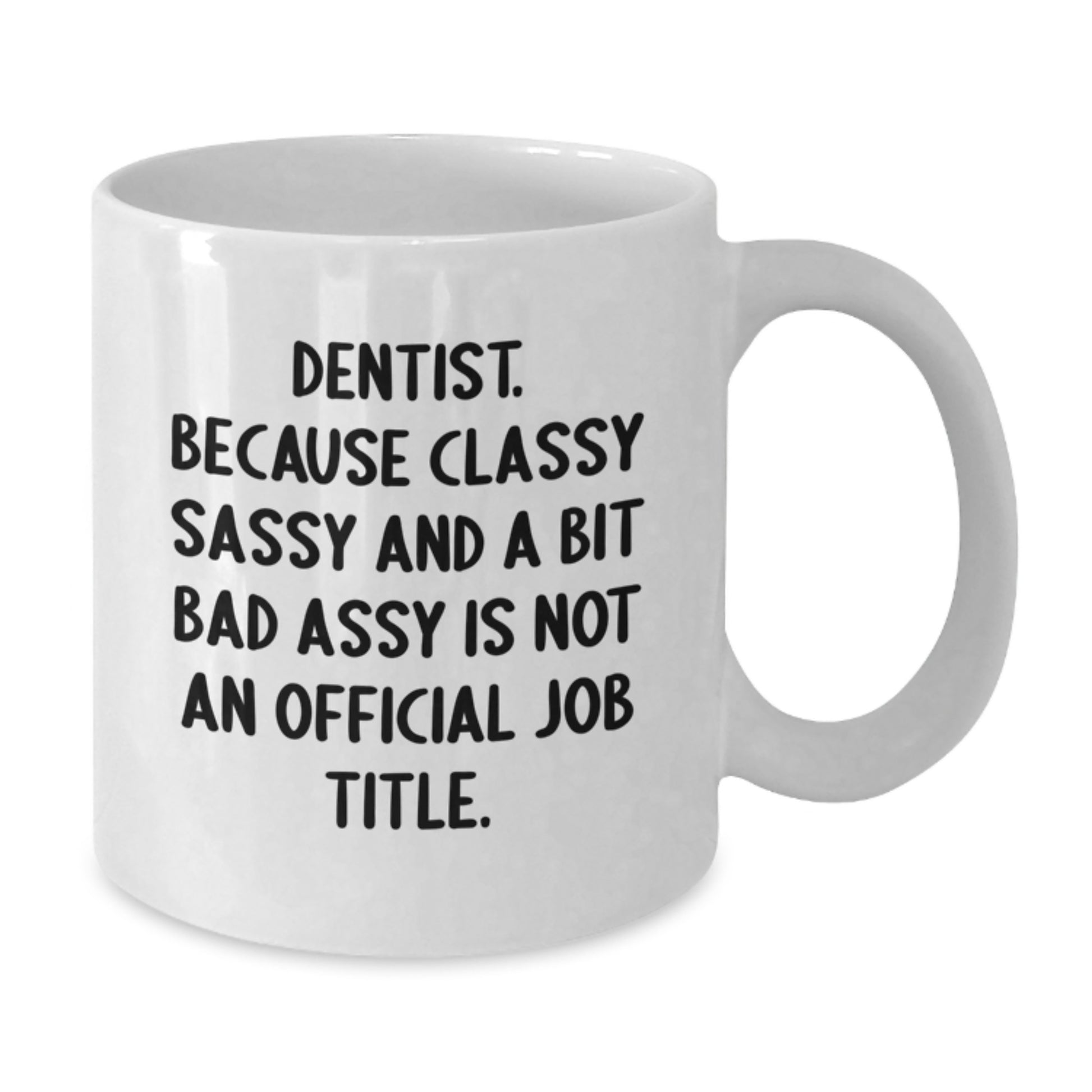 Gifts from Friends and Family for Dentist - Funny White Coffee Mug for Graduation Unique Gifts - Additional