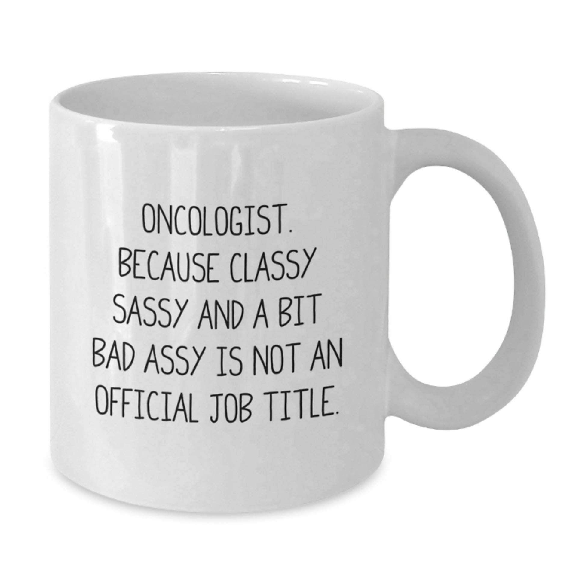 Oncologist Gifts from Friends Unique White Coffee Mugs with Funny Quote - Additional