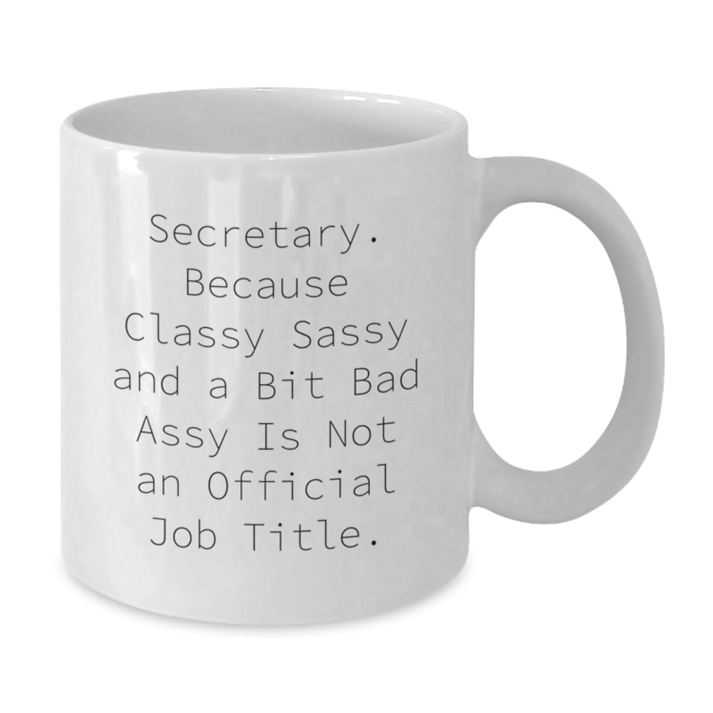 Funny Secretary White Coffee Mug Gifts from Family - Unique Mother's Day Unique Gifts for Secretary - Additional