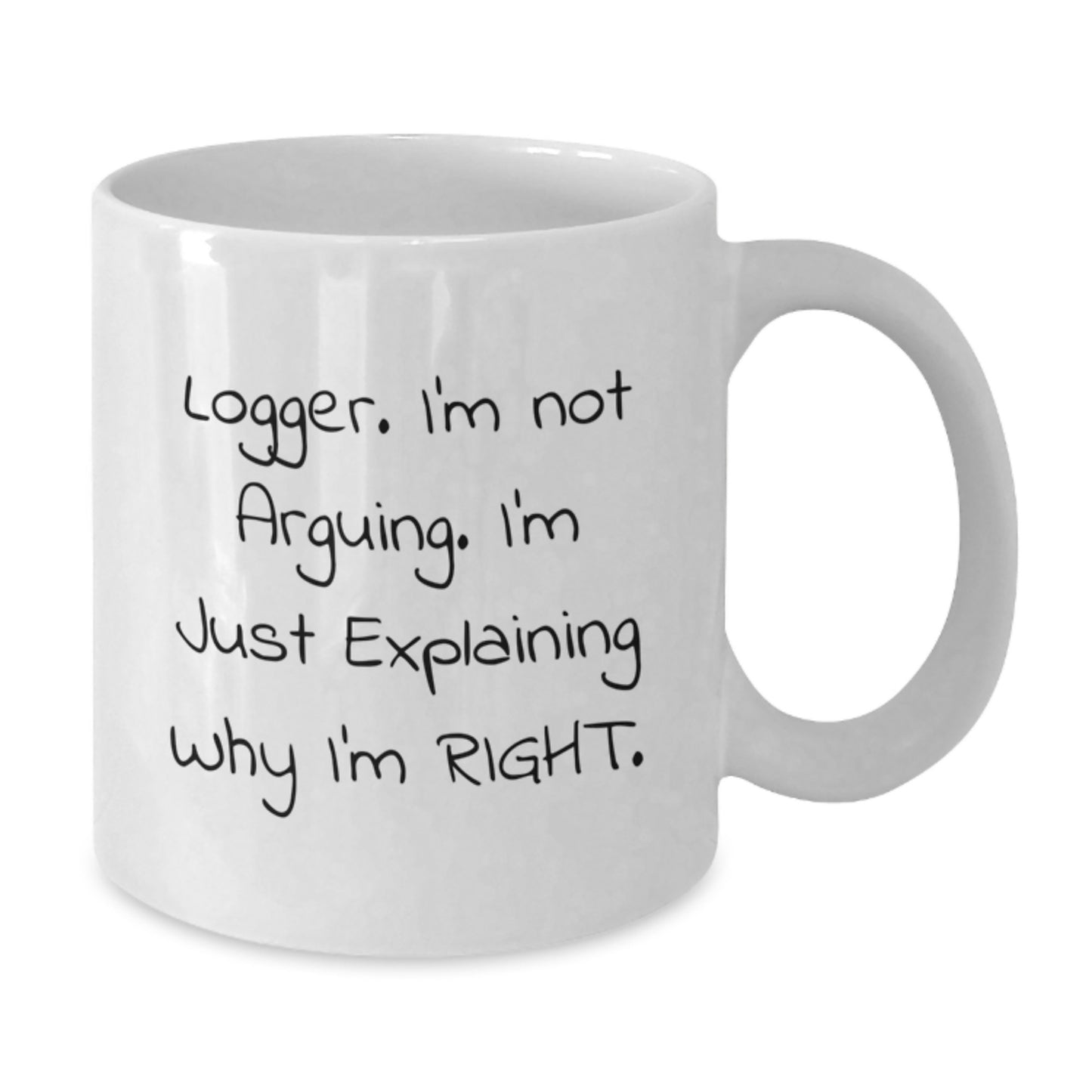 Funny Logger White Coffee Mug Gifts from Family for Mom on Mother's Day - 11oz or 15oz Ceramic Mug - Additional