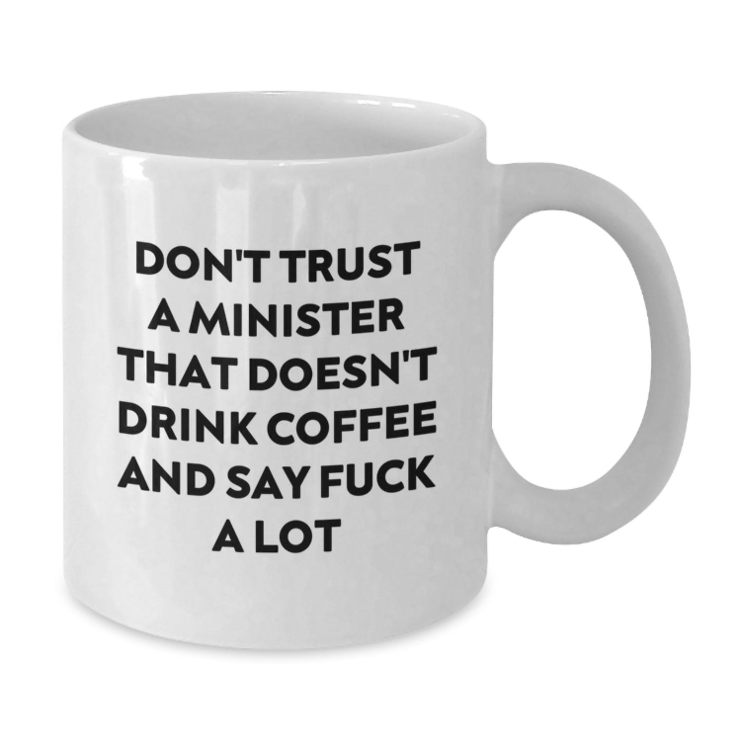 Funny Minister Gifts, White Coffee Mug, 'Don't Trust A Minister That Doesn't Drink Coffee' Unique Birthday Unique Gifts from Friends for Minister - Additional