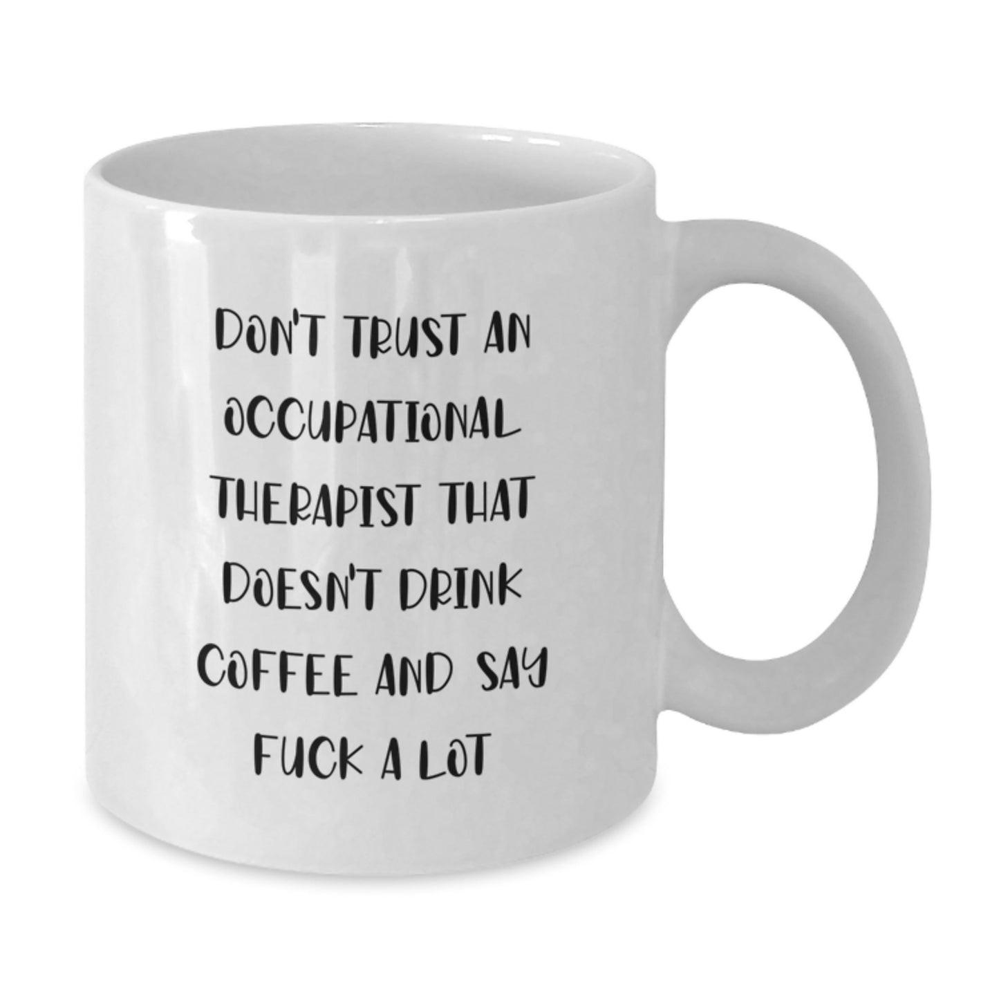 Funny Quote for Occupational Therapist Gifts, White Coffee Mugs, Graduation Unique Gifts from Family for Occupational Therapist - Additional
