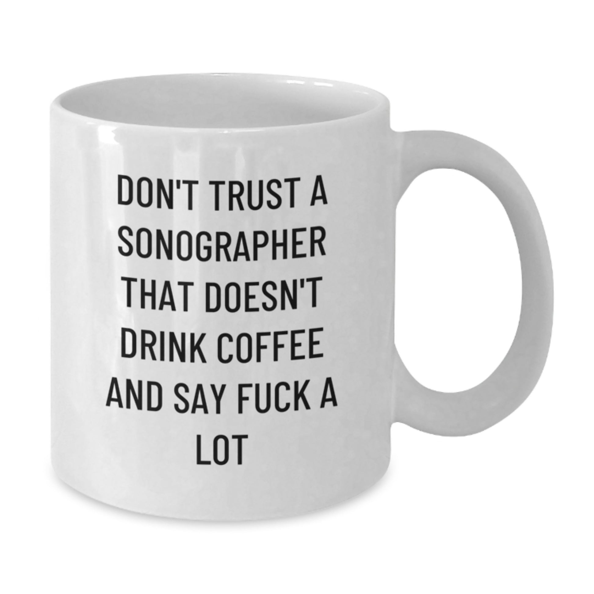 Funny Sonographer Gifts from Men - Unique White Coffee Mugs for Sonographer Women - Sonographer Quote Mug - Mother's Day Unique Gifts - Additional